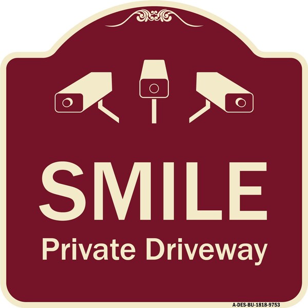 Signmission Designer Series-Smile Private Driveway With Video Surveillance Camera Graphics, 18" H, BU-1818-9753 A-DES-BU-1818-9753 - main